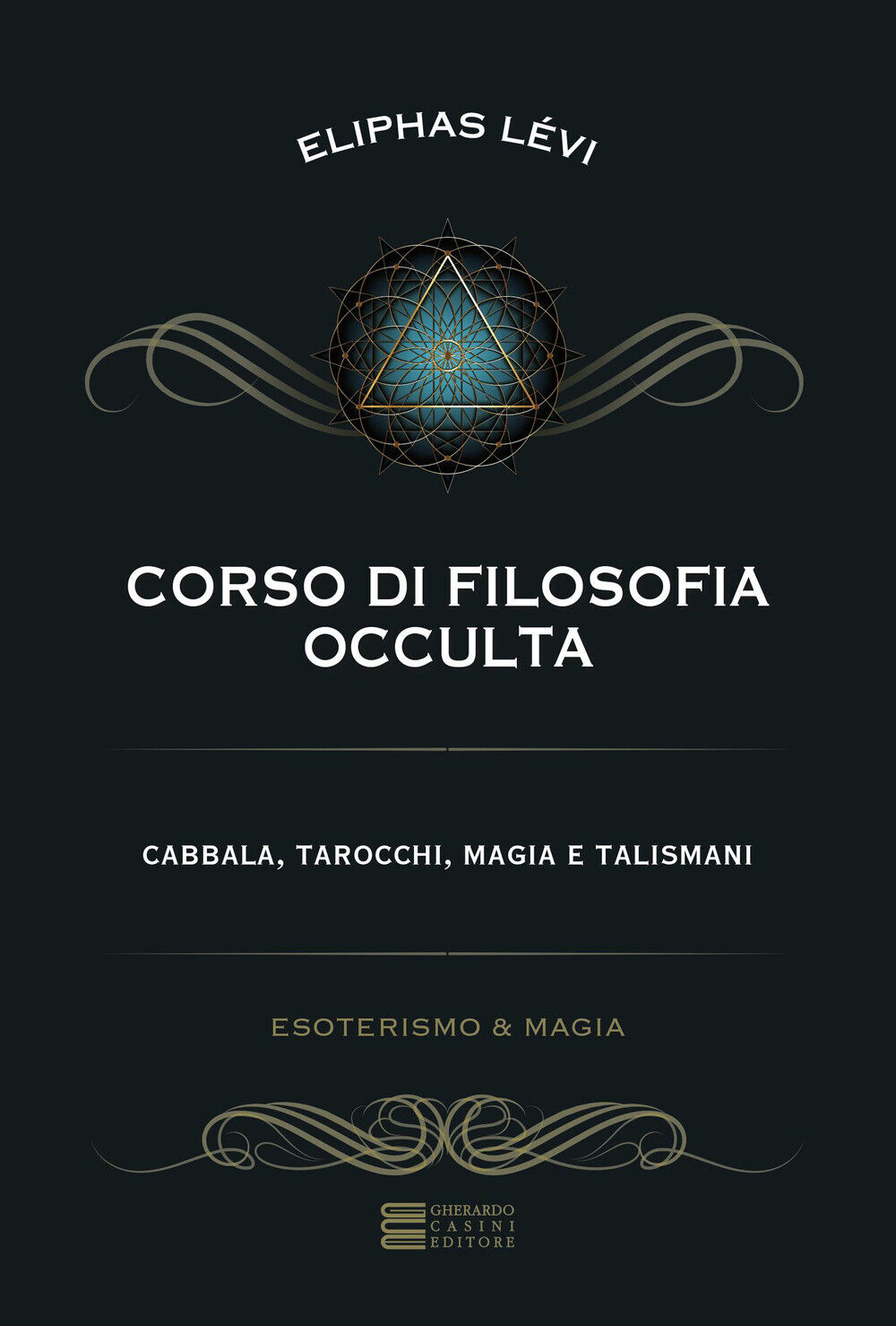Corso di filosofia occulta. Cabbala, tarocchi, magia e talismani - Lévi Éliphas