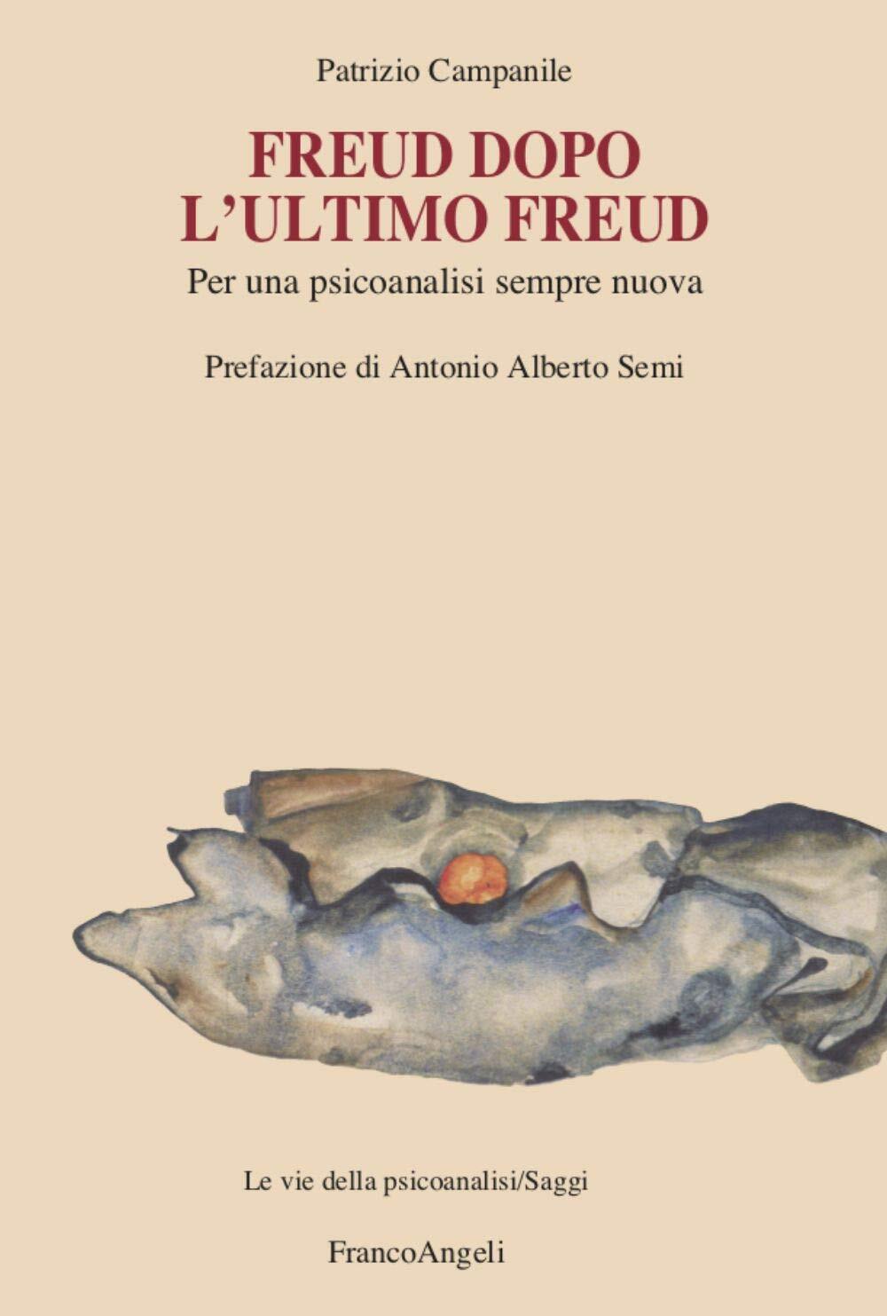 9788835109648 Freud dopo l'ultimo Freud. Per una psicoanalisi sempre nuova - Pat