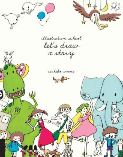 Sachiko Umoto Illustration School: Let's Draw a Story (Tascabile)