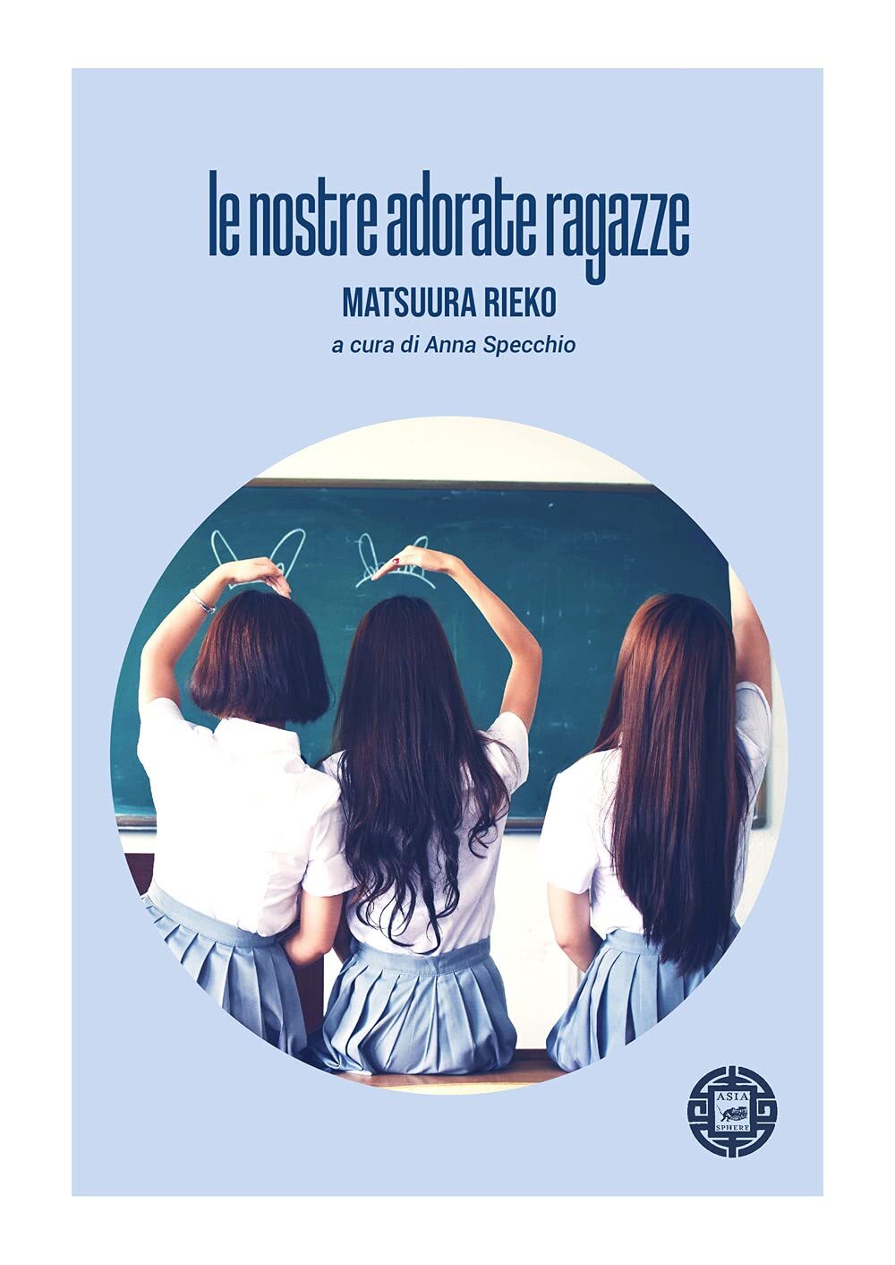 9788865643716 Le nostre adorate ragazze - Rieko Matsuura,Anna Specchio