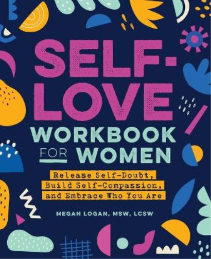 Megan Logan MSW, LCSW Self-Love Workbook for Women (Tascabile)
