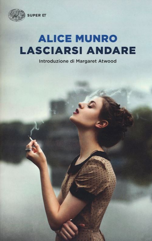 LASCIARSI ANDARE  - MUNRO ALICE - Einaudi