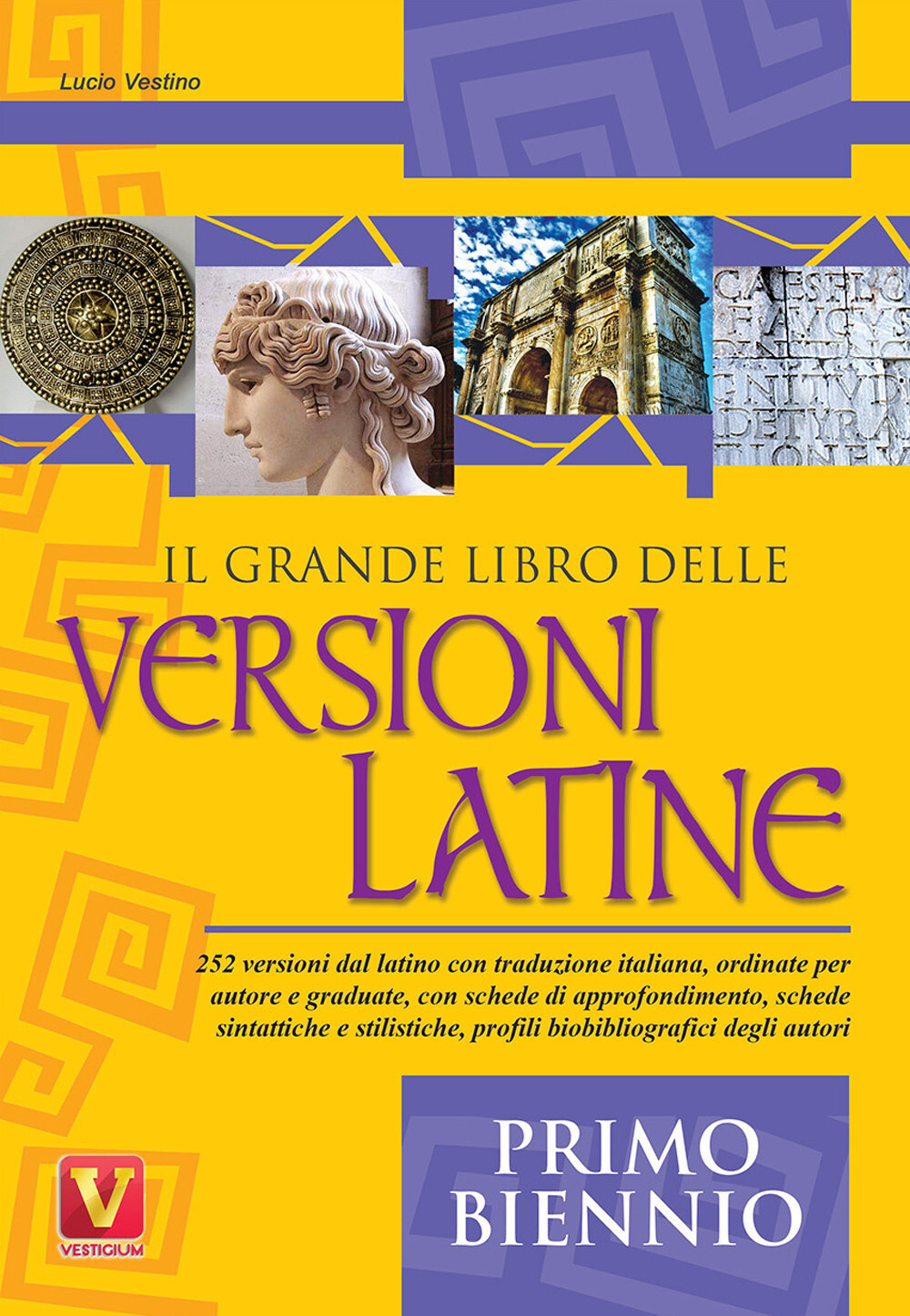 Libri Lucio Vestino - Il Grande Libro Delle Versioni Latine. Testo Latino A Fron