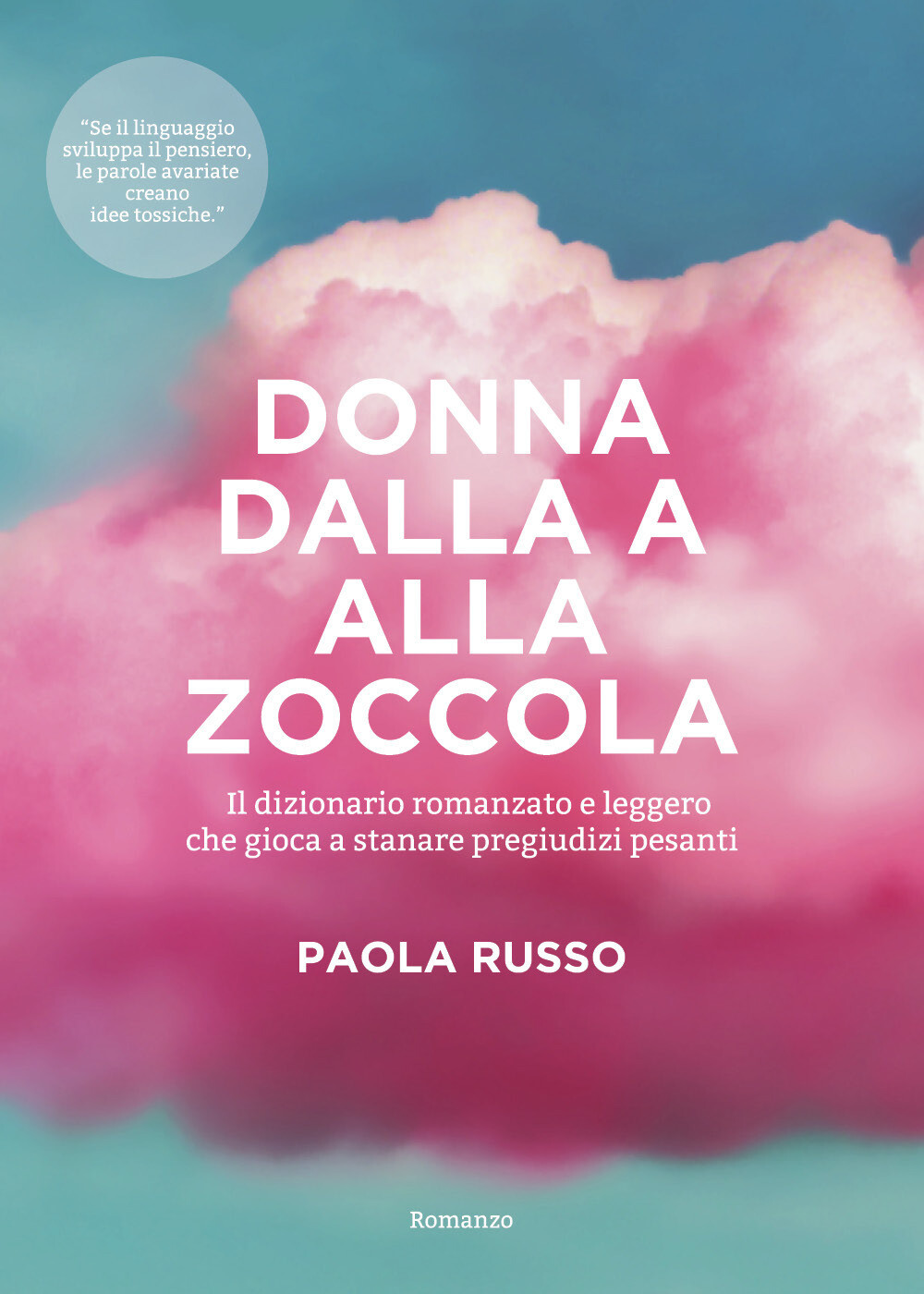 Libri Paola Russo - Donna Dalla A Alla Zoccola. Il Dizionario Romanzato E Legger