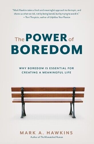 Mark a Hawkins The Power of Boredom (Tascabile)