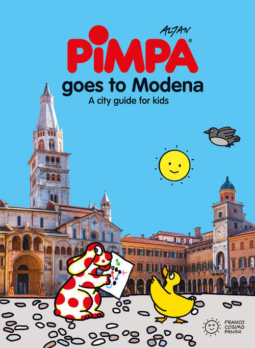 Pimpa Goes To Modena. A City Guide For Kids Altan Franco Cosimo Panini 2016