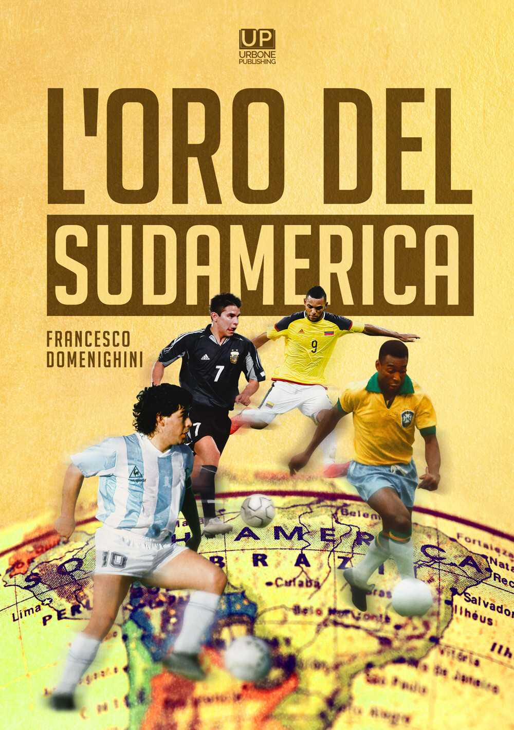 L'oro del Sudamerica - Domenighini Francesco