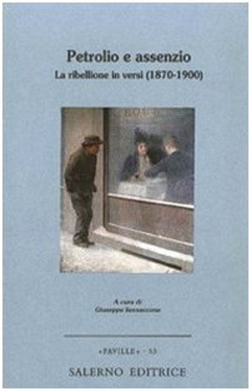 - Petrolio e assenzio. La ribellione in versi (1870-1900).