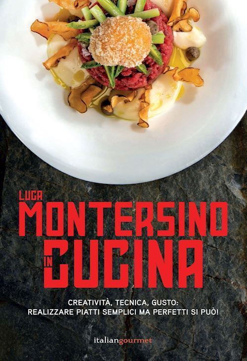 LUCA MONTERSINO IN CUCINA  - MONTERSINO LUCA - Italian Gourmet