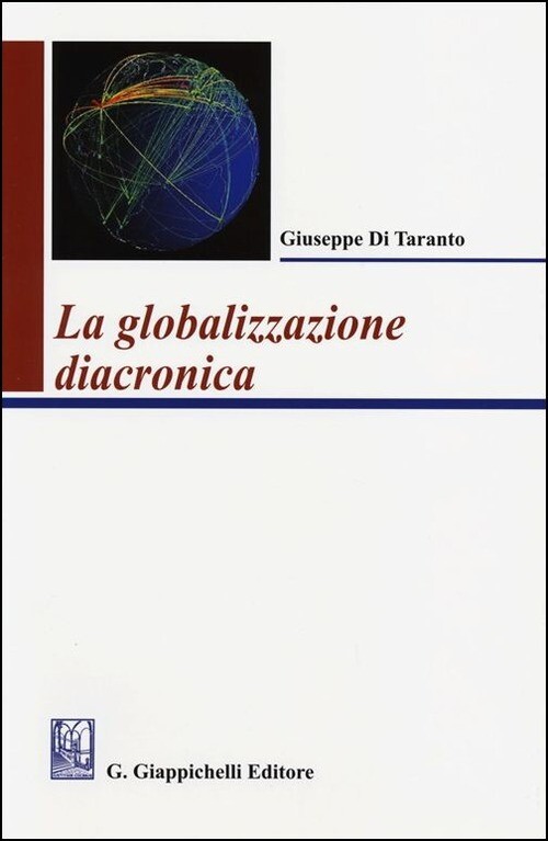 LA GLOBALIZZAZIONE DIACRONICA GIUSEPPE DI TARANTO