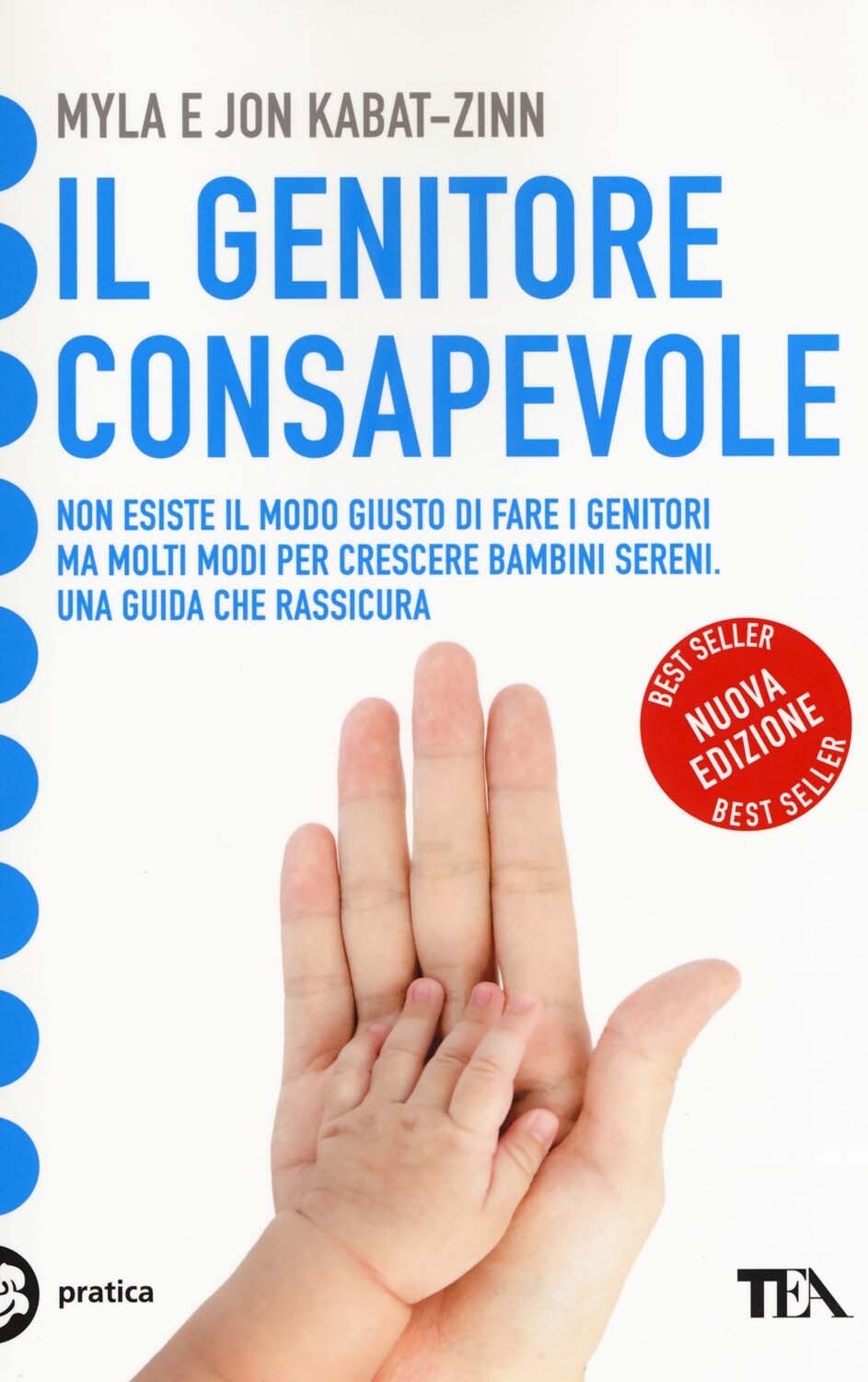Libri Jon Kabat-Zinn / Myla Kabat-Zinn - Il Genitore Consapevole. Nuova Ediz.