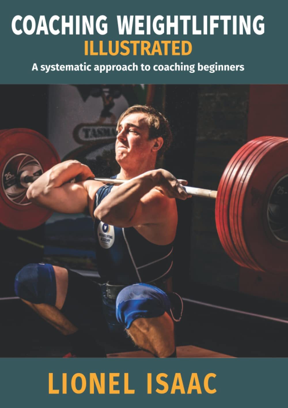 9780646850634 Coaching Weightlifting Illustrated: A systematic a...ing beginners