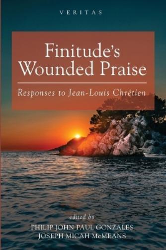 Philip John Paul Gonzales Joseph Micah McMea Finitude's Wounded Prai (Tascabile)