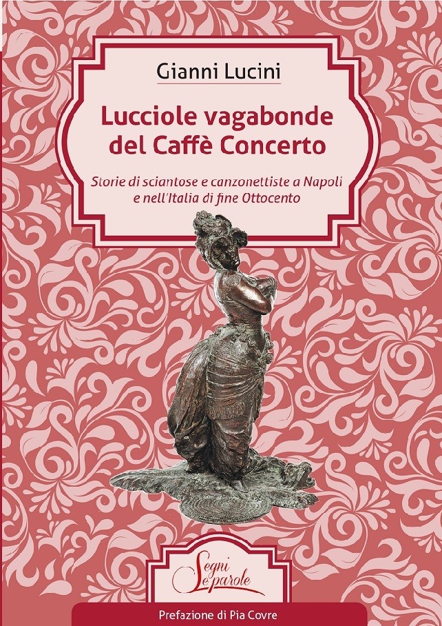 "Lucciole vagabonde del Caffè Concerto" di Gianni Lucini