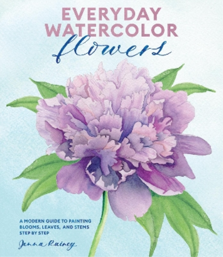 Jenna Rainey Everyday Watercolor Flowers (Tascabile)