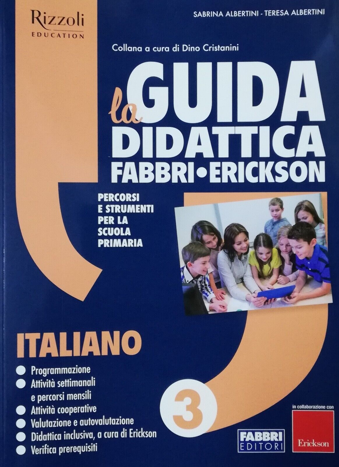 LA GUIDA DIDATTICA Fabbri - Erickson 3 ITALIANO - Edizione 2020 Scuola Primaria