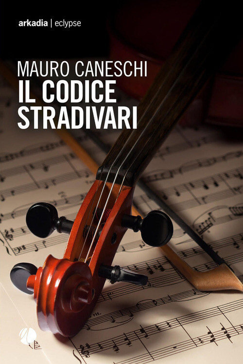 CODICE STRADIVARI (IL) CANESCHI MAURO