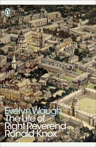 Evelyn Waugh The Life of Right Reverend Ronald Knox (Tascabile)