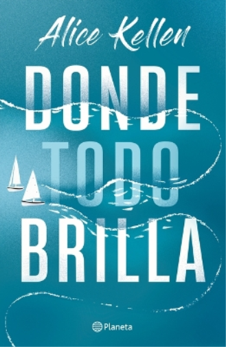 Alice Kellen Donde Todo Brilla / Where Everything Shines (Spanish Ed (Tascabile)