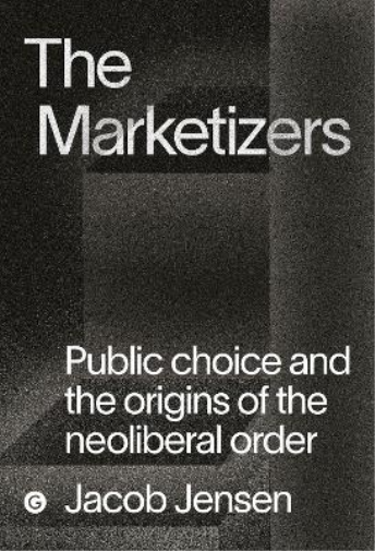 Jacob Jensen The Marketizers (Copertina rigida) Goldsmiths Press / PERC Papers