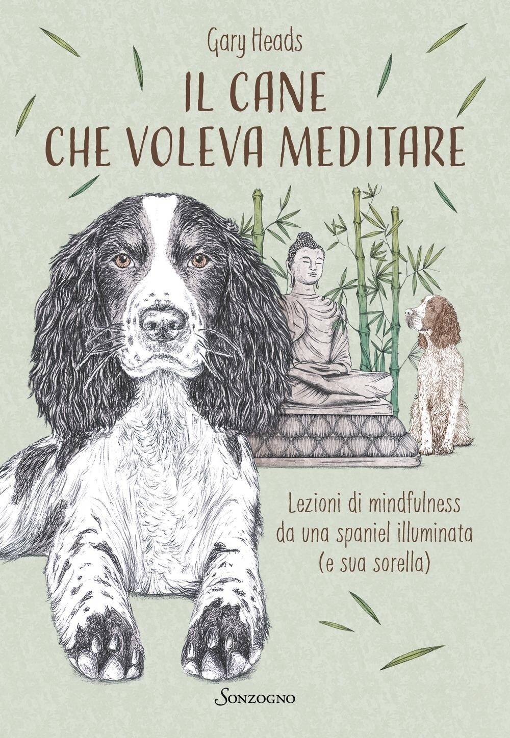 Libri Heads Gary - Il Cane Che Voleva Meditare. Lezioni Di Mindfulness Da Una Sp