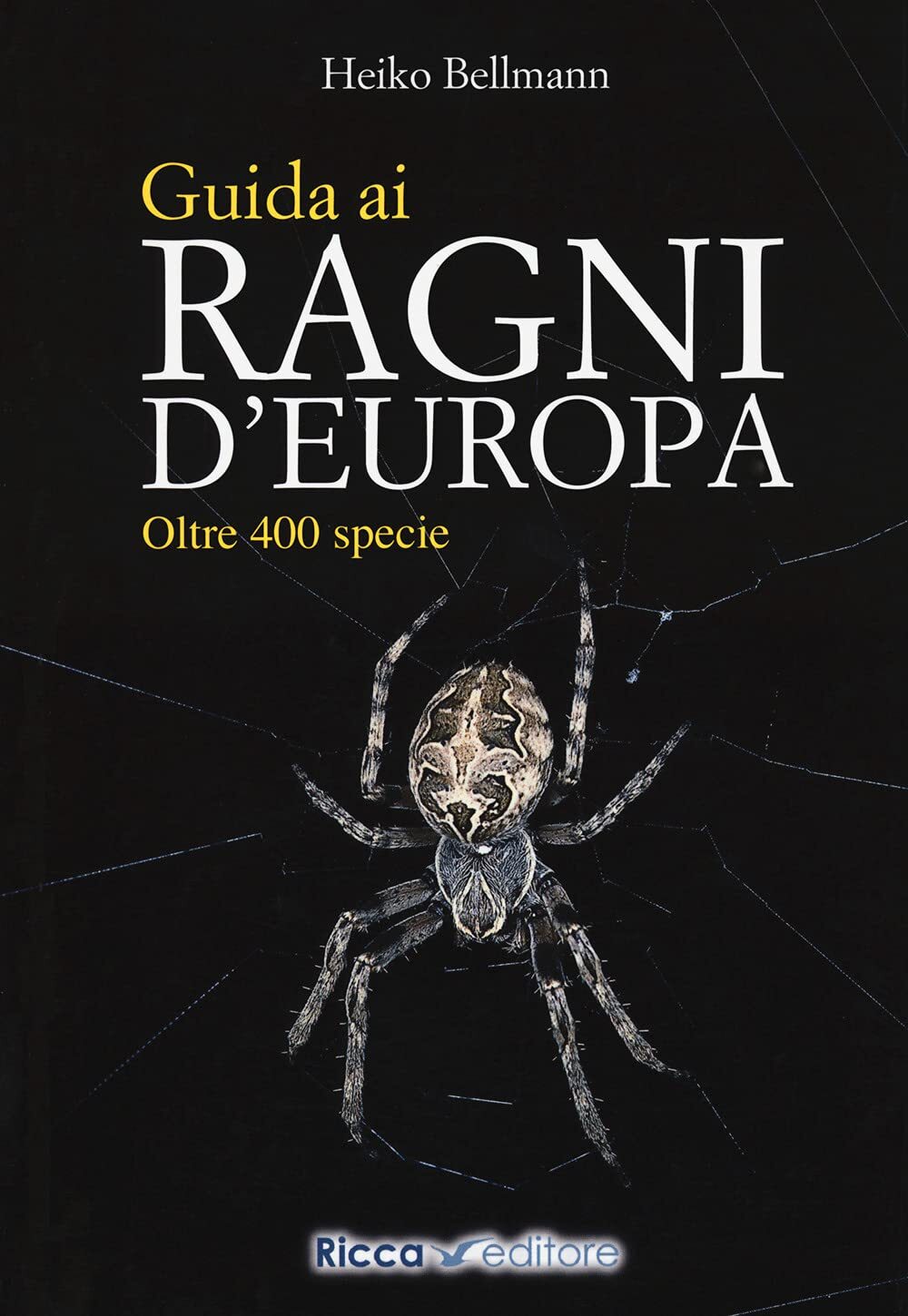 9788866940708 Guida ai ragni d'Europa. Oltre 400 specie  - Heiko Bellmann