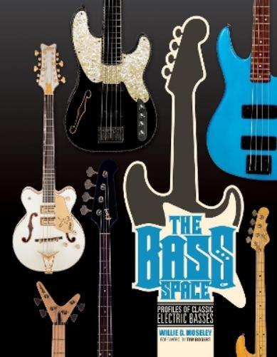 Willie G. Moseley The Bass Space (Copertina rigida)