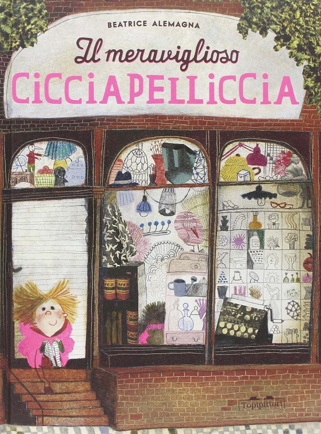 Libri Beatrice Alemagna - Il Meraviglioso Cicciapelliccia