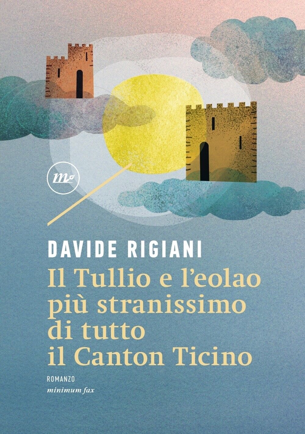 Il Tullio e l'eolao più stranissimo di tutto il Canton - [Minimum Fax]