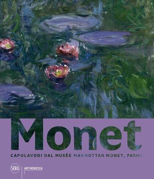Libri Monet. Capolavori Dal Musee Marmottan Monet, Parigi. Ediz. A Colori