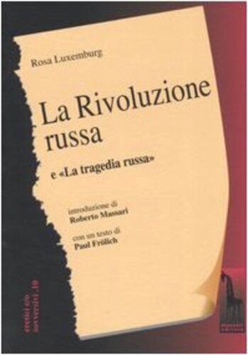 Libri Rosa Luxemburg - La Rivoluzione Russa. Un Esame Critico-La Tragedia Russa
