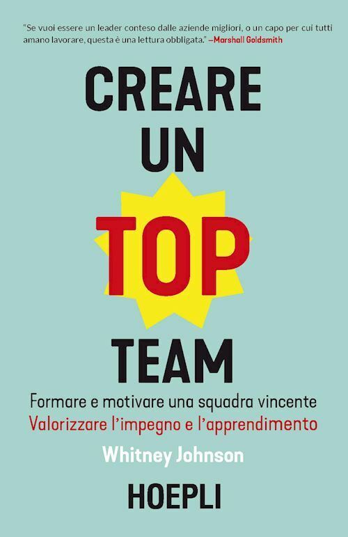 CREARE UN TOP TEAM  - JOHNSON WHITNEY - HOEPLI