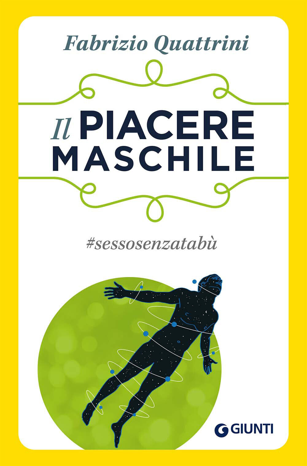 Il piacere maschile. #sessosenzatabù - Quattrini Fabrizio