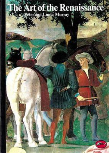 Peter Murray Linda Murray The Art of the Renaissance (Tascabile) World of Art
