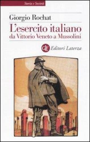 ESERCITO ITALIANO DA VITTORIO VENETO A MUSSOLINI (L') ROCHAT GIORGIO