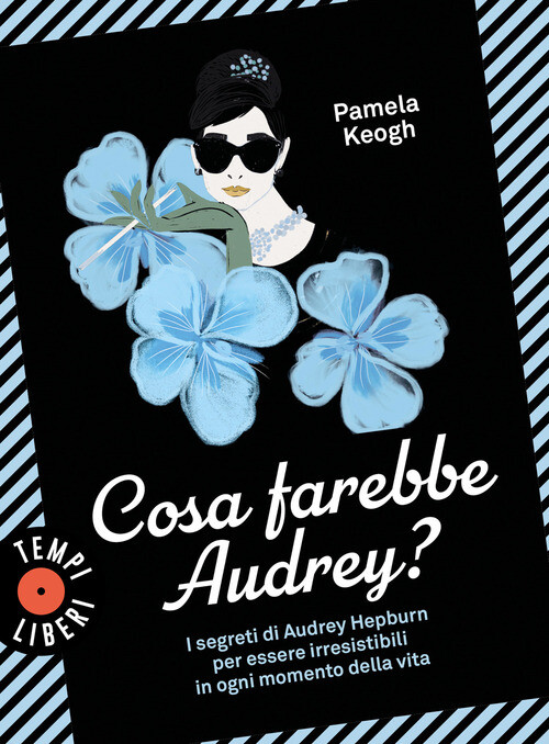 Cosa farebbe Audrey? I segreti di Audrey Hepburn per essere irresistibili in ogn