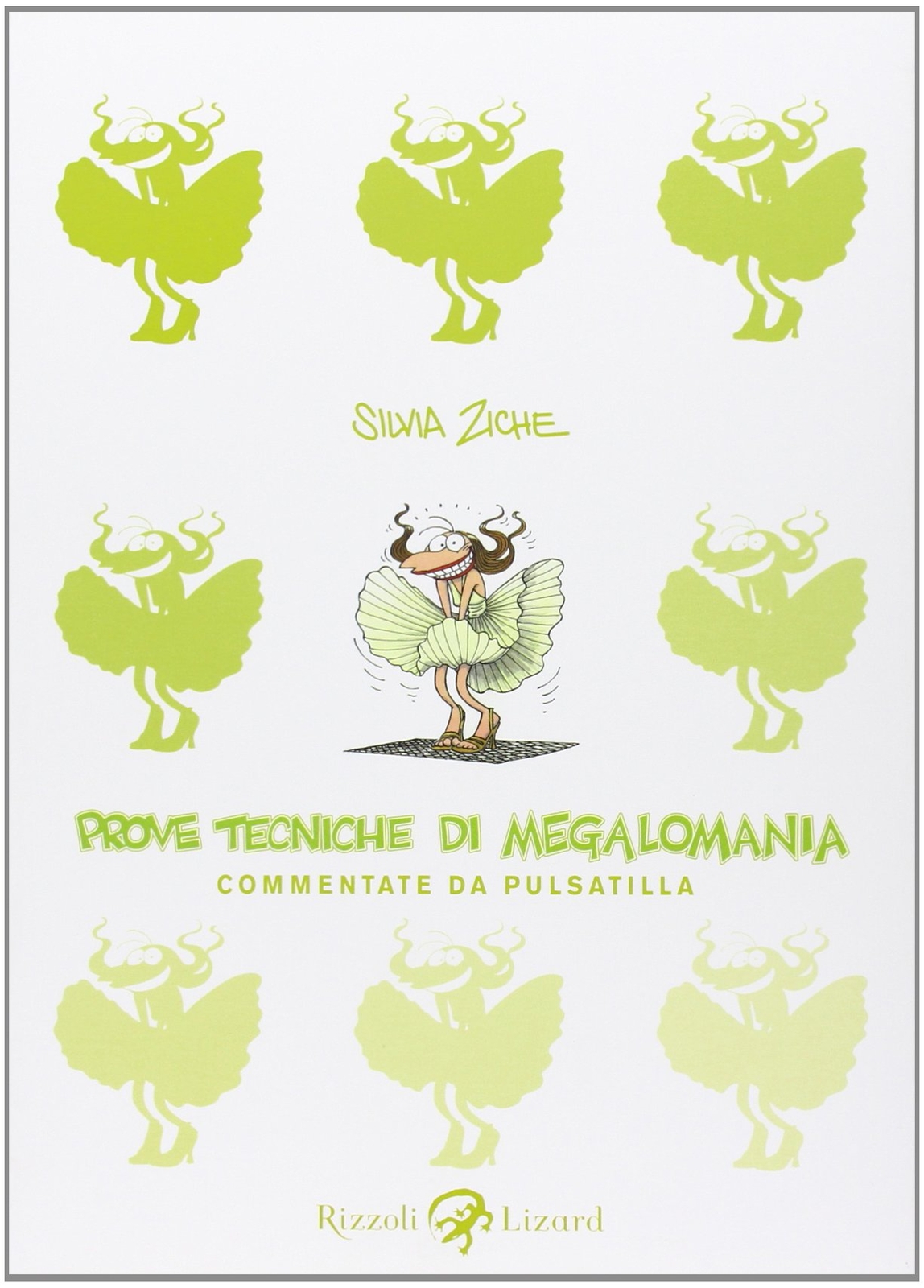 Libri Silvia Ziche - Prove Tecniche Di Megalomania