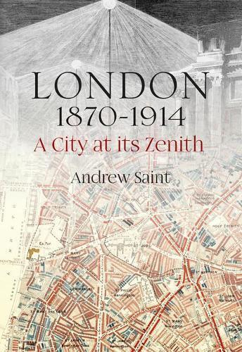 Andrew Saint London 1870-1914 (Copertina rigida)