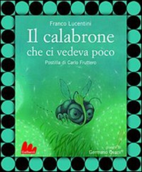 CALABRONE CHE CI VEDEVA POCO (IL) LUCENTINI FRANCO