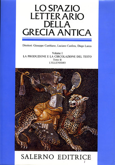 - Lo Spazio letterario della Grecia Antica. Vol.I: La produzione e la circolazi