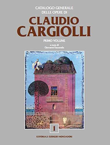 9788837419097 Catalogo generale delle opere di Claudio Cargiolli...z. illustrata