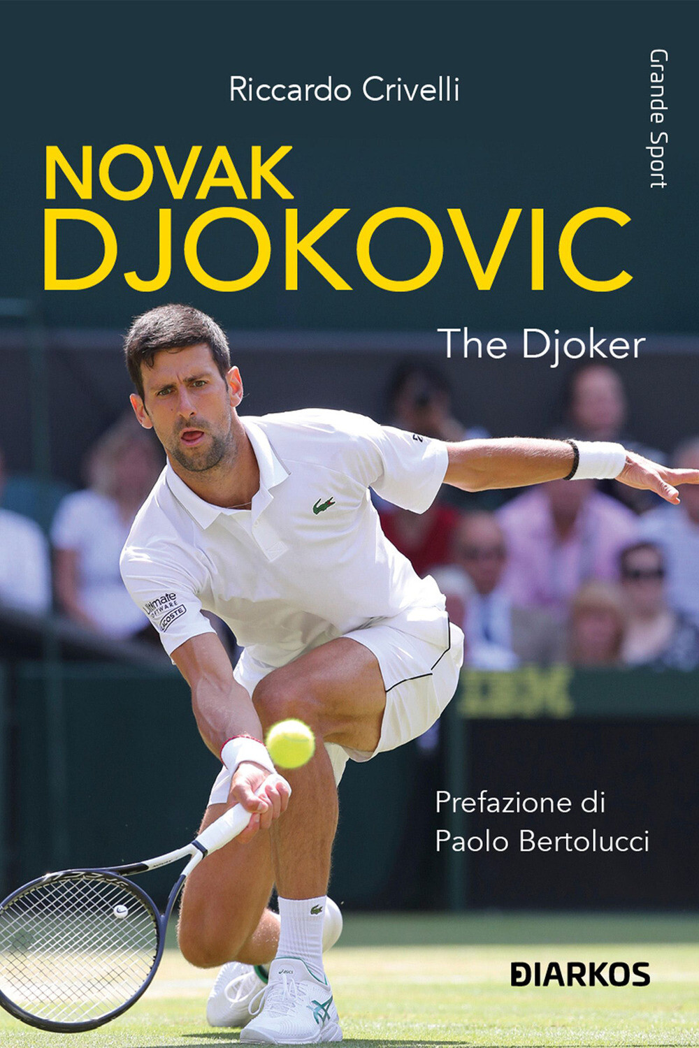 Libri Riccardo Crivelli - Novak Djokovic. The Djoker