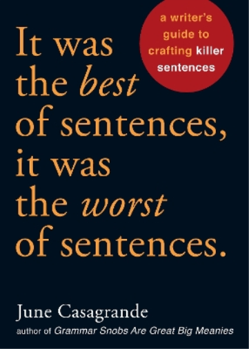 June Casagrande It Was the Best of Sentences, It Was the Worst of Se (Tascabile)