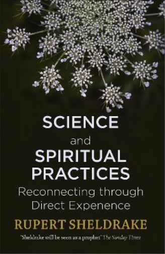 Rupert Sheldrake Science and Spiritual Practices (Tascabile)