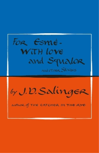 J. D. Salinger For Esmé - with Love and Squalor (Copertina rigida)