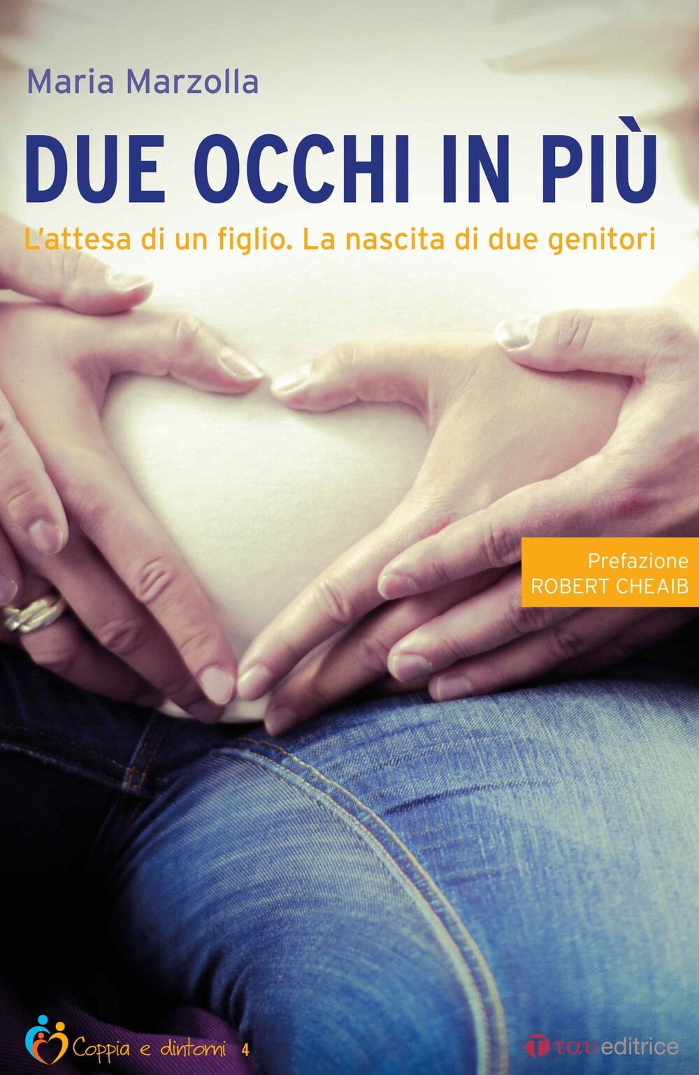 Libri Maria Marzolla - Due Occhi In Piu. L'Attesa Di Un Figlio. La Nascita Di Du