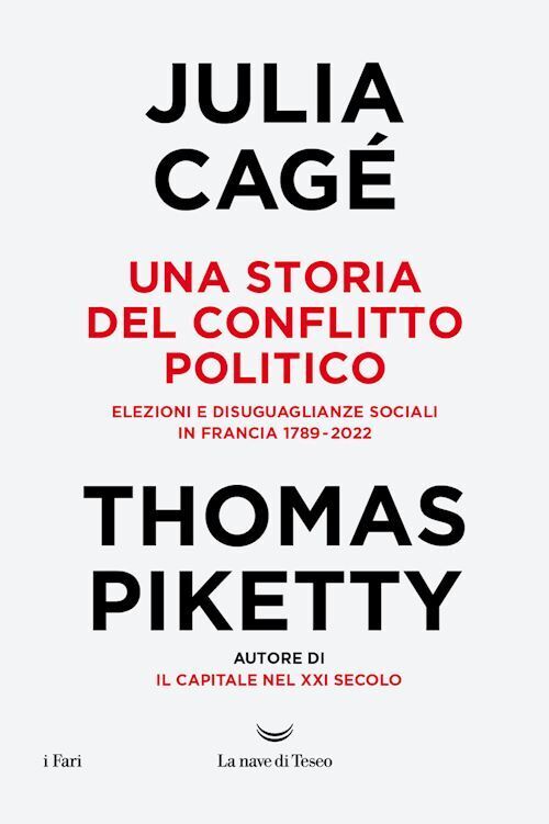 STORIA DEL CONFLITTO POLITICO  - CAGE' JULIA, PIKETTY THOMAS - La nave di Teseo