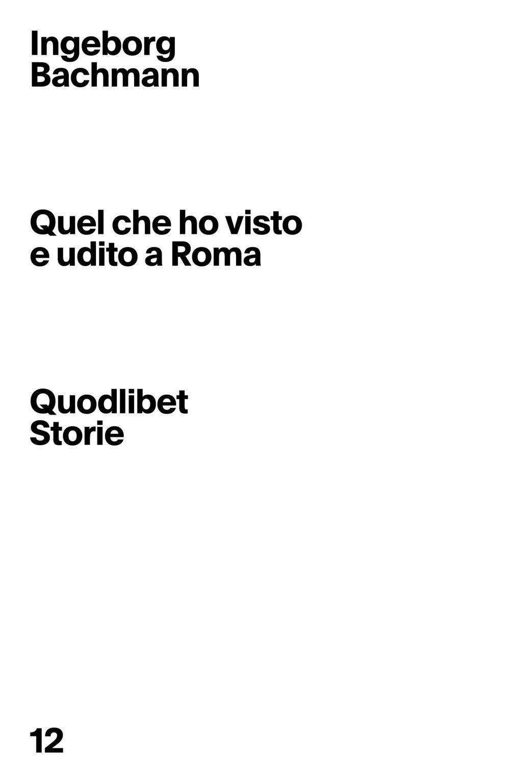 Quel che ho visto e udito a Roma - Bachmann Ingeborg