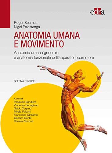 9788821451270 Anatomia umana e movimento. Anatomia umana general...to locomotore