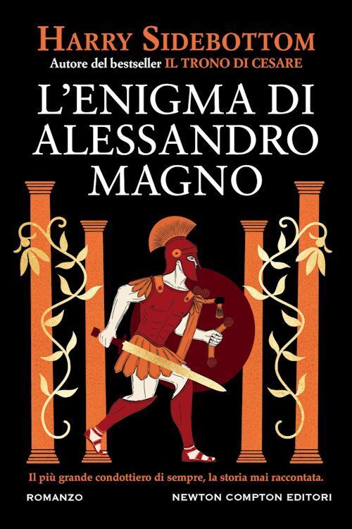 L'ENIGMA DI ALESSANDRO MAGNO  - SIDEBOTTOM HARRY - NEWTON COMPTON EDITORI